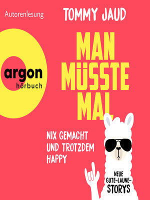 cover image of Man müsste mal--Nix gemacht und trotzdem happy--Neue Gute-Laune-Storys (Ungekürzte Lesung)